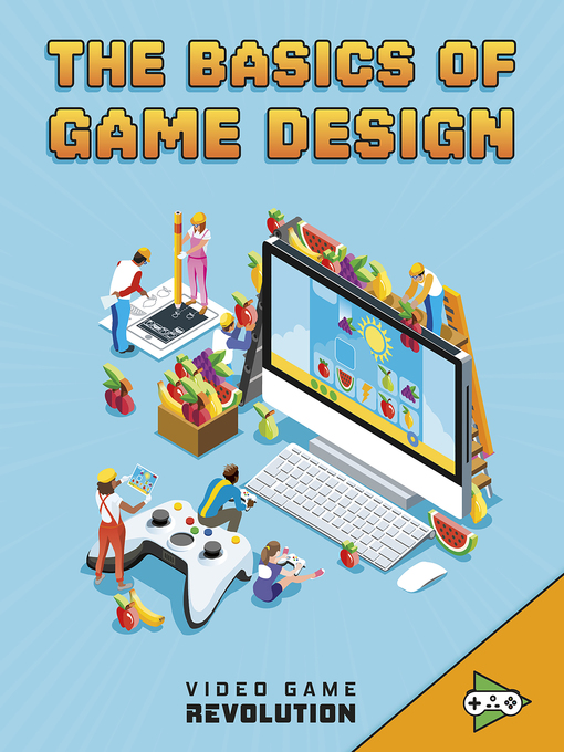Title details for The Basics of Game Design by Heather E. Schwartz - Available